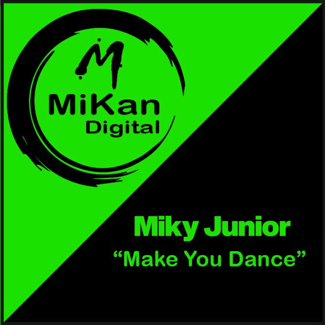 Miky Junior - Make You Dance