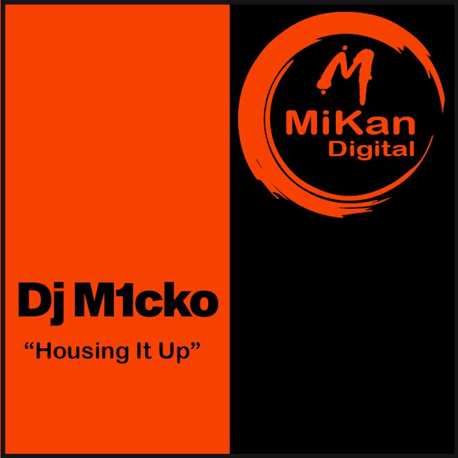 Dj M1cko - Housing It Up